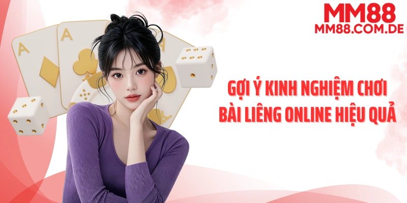 Gợi ý kinh nghiệm chơi bài liêng online hiệu quả